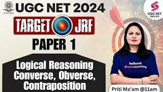 UGC NET 2024  UGC NET Paper 1  Logical Reasoning - Converse Obverse Contraposition  Priti Mam