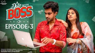 A Date With Boss  Season 2  Episode - 3  Ravi Siva Teja  Viraajitha  Infinitum Media