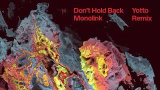 Monolink - Dont Hold Back YOTTO Remix