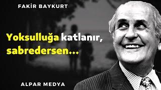 Fakir Baykurt Etkileyici Sözleri ve Hayattan Ders Veren Anlamlı Sözleri Hayatınıza Anlam Katacak