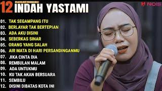 INDAH YASTAMI FULL ALBUM - TAK SEGAMPANG ITU - BERLAYAR TAK BERTEPIAN  COVER AKUSTIK TERBAIK 2024