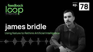 Using Nature to Rethink Artificial Intelligence  James Bridle Feedback Loop ep 78