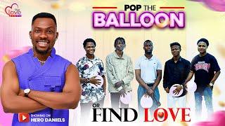 Ep 19 Mens Edition  Pop the Balloon or find Love with Hero Daniels  True Love Games