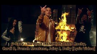 G-Eazy - No Limit REMIX ft. A$AP Rocky Cardi B French Montana Juicy J Belly Lyric Video
