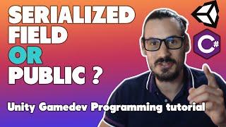 Serialized Field Vs Public properties  Unity Game Dev Tutorial