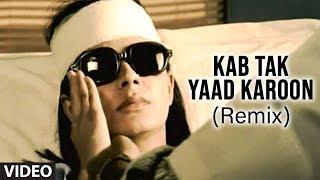 Kab Tak Yaad Karoon Remix Video Song  Ye Mere Ishq Ka Sila  Agam Kumar Nigam