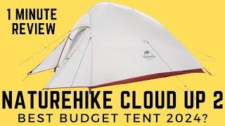 Naturehike Cloud Up 2 Best Budget Tent in 2024?  One Minute Review