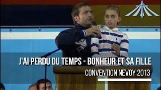 Jai perdu du temps - Bonheur et sa fille - Convention Nevoy 2013