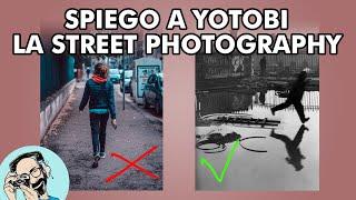 Spiego a @yotobi la STREET PHOTOGRAPHY