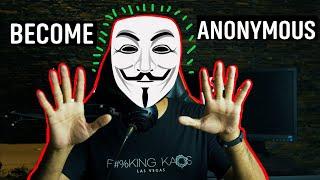 How to Become ANONYMOUS