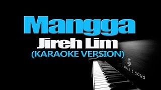 MANGGA - Jireh Lim KARAOKE VERSION