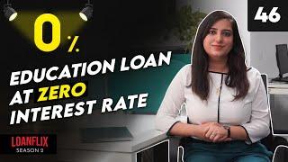 Education Loan at 0% interest rate Not Clickbait  Ep 46