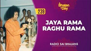 239 - Jaya Rama Raghu Rama  Radio Sai Bhajans