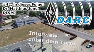 DARC e.V. - Interview unter dem Turm #42 - Dr. Matthias Jung DL9MJ über den neuen Fragenkatalog