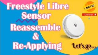 Freestyle Libre Sensor Reassembling and Re-Applying