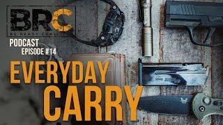 EDC - Everyday Carry  The What and Why  Episode #14
