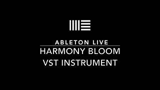 Harmony Bloom. VST Instrument. Create Unique endless MIDI patterns. Easy Ableton Live Tips.