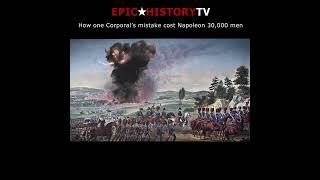 How one Corporals mistake cost Napoleon 30000 men