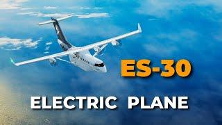 ES-30 Electric Plane - Everything You Need to Know