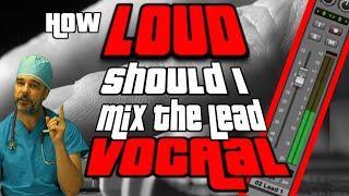 How Loud Should I Mix my Lead Vocal?