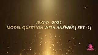 # JEXPO -2021  # MODEL QUESTION WITH ANSWER  SET -1