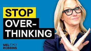 How To Stop Overthinking EVERYTHING  Mel Robbins