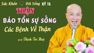 Các Bệnh Về Thận Thanh Lọc Thận Chùa Pháp Tạng Thích Trí Huệ SKĐS Kỳ 15