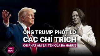 Ông Trump phớt lờ chỉ trích tuyên bố không quan tâm sau khi liên tục phát âm sai tên bà Harris