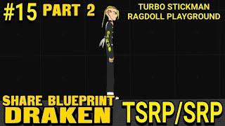 SRP Share Blueprint Part2 #15  Draken  Stickman Ragdoll Playground