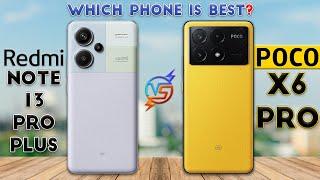 Poco X6 Pro vs Redmi Note 13 Pro Plus  Which Phone is Best