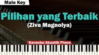 Ziva Magnolya - Pilihan Yang Terbaik Karaoke Piano MALE KEY