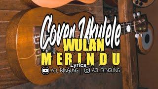 Sunyi sepi malam tanpa sinar bulan - Wulan Merindu - lirik cover ukulele