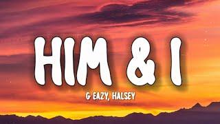 G Eazy Halsey - Him & I Lyrics