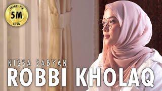 ROBBI KHOLAQ  SHOLAWAT  - NISSA SABYAN