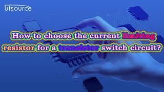 How to choose the current limiting resistor for a transistor switch circuit? --Utsource