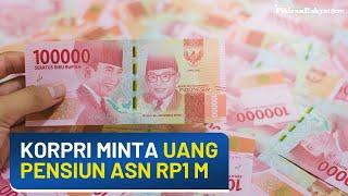 KORPRI Minta Uang Pensiun ASN Jadi Rp1 Miliar