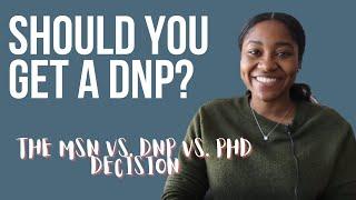 Should you get a Doctorate in Nursing??  My DNP vs. MSN vs. PhD Decision