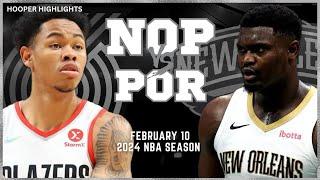 New Orleans Pelicans vs Portland Trail Blazers Full Game Highlights  Feb 10  2024 NBA Season