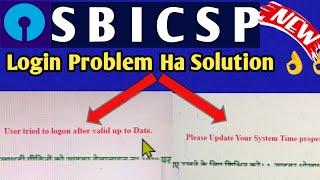 SBI CSP  Login Problem Ha Solution  User tried to Logon and Update Your System time properly