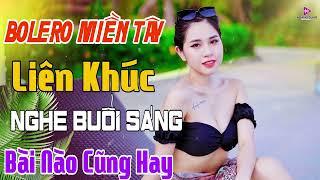 BOLERO MIỀN TÂY - NƯỚC CUỐN HOA TRÔI - LK Trữ Tình Bài Nào Cũng Hay