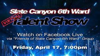 Slate Canyon 6th Ward - Virtual Talent Show