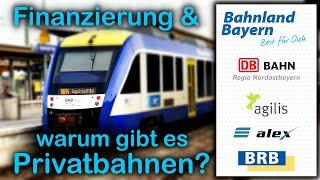 Wieso Privatbahnen? & wie läuft die Finanzierung des Regionalverkehrs?  Bahnland Bayern & die BEG