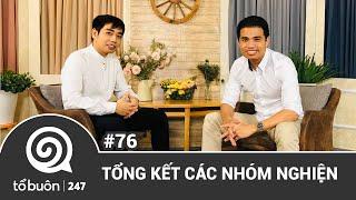 TỔ BUÔN 247 SỐ 76 TỔNG KẾT CÁC NHÓM NGHIỆN  TUẤN TIÊN TỈ HẢI DỚ