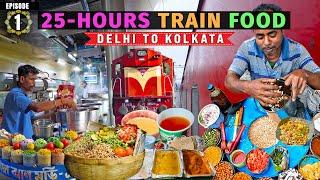 25-Hours of EATING only TRAIN FOOD from Delhi to KOLKATA  Indian Street Food on Indian Railways 