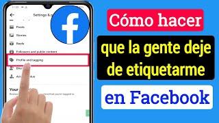 Cómo evitar que las personas me etiqueten en Facebook 2023  Cómo desactivar la etiqueta en Facebook