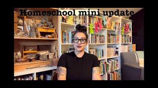 HOMESCHOOL MINI UPDATE SECULAR HOMESCHOOL LIFE UPDATE