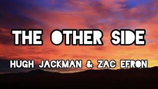 The Other Side - Hugh Jackman and Zac Efron Lyrics