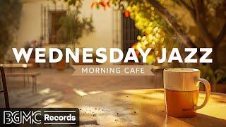 WEDNESDAY JAZZ Morning Cafe Music - Relaxing Jazz Background Music & Bossa Nova instrumentals