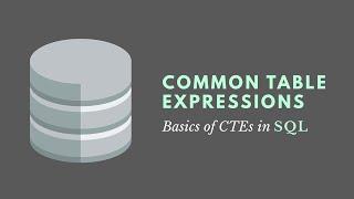 Common Table Expressions SQL CTEs
