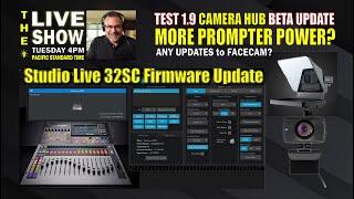 Studio Live 32SC Firmware Update and Elgato Facecam Beta Test 1.9 Prompter Updates?